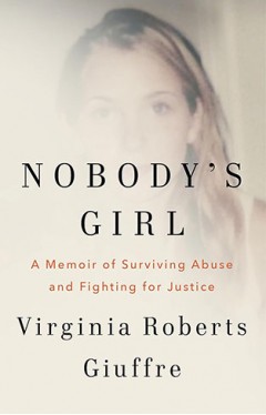 Nobody's Girl: A Memoir of Surviving Abuse and Fighting for Justice